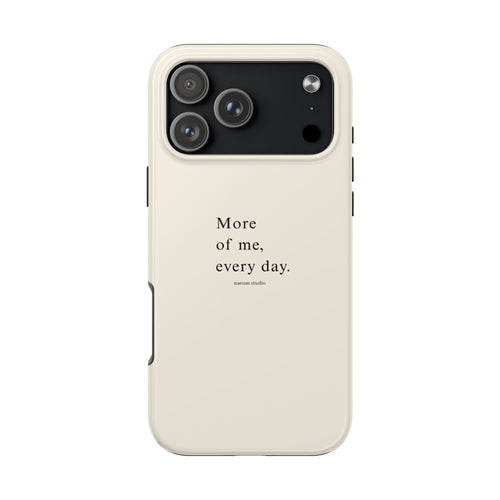 Simple Series 001 - more of me everyday. (Hard Phone case)