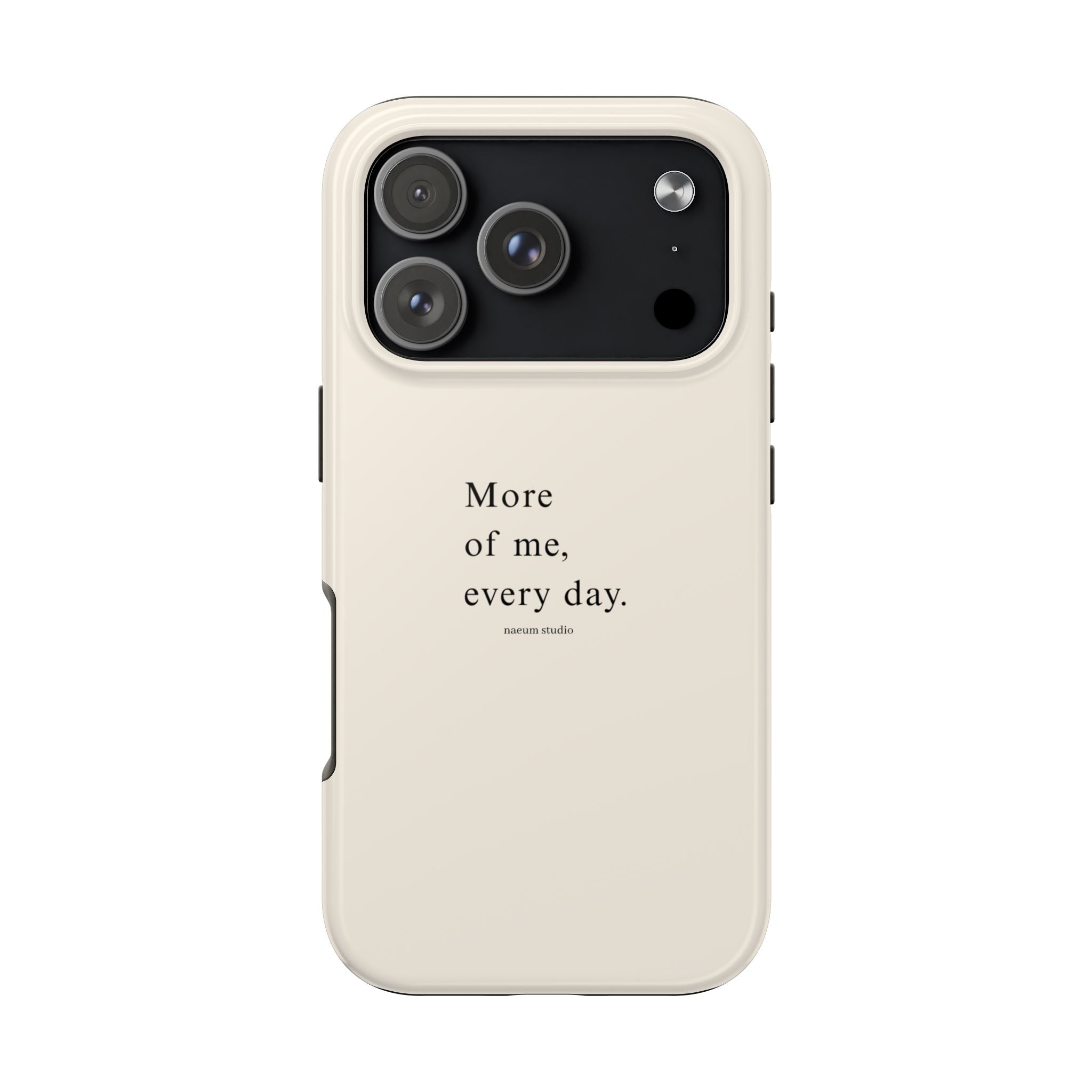 Simple Series 001 - more of me everyday. (Hard Phone case)